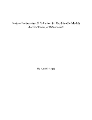 Azimul Vi Feature Engineering Selection For Explainable Models Md Azimul Haque | PDF