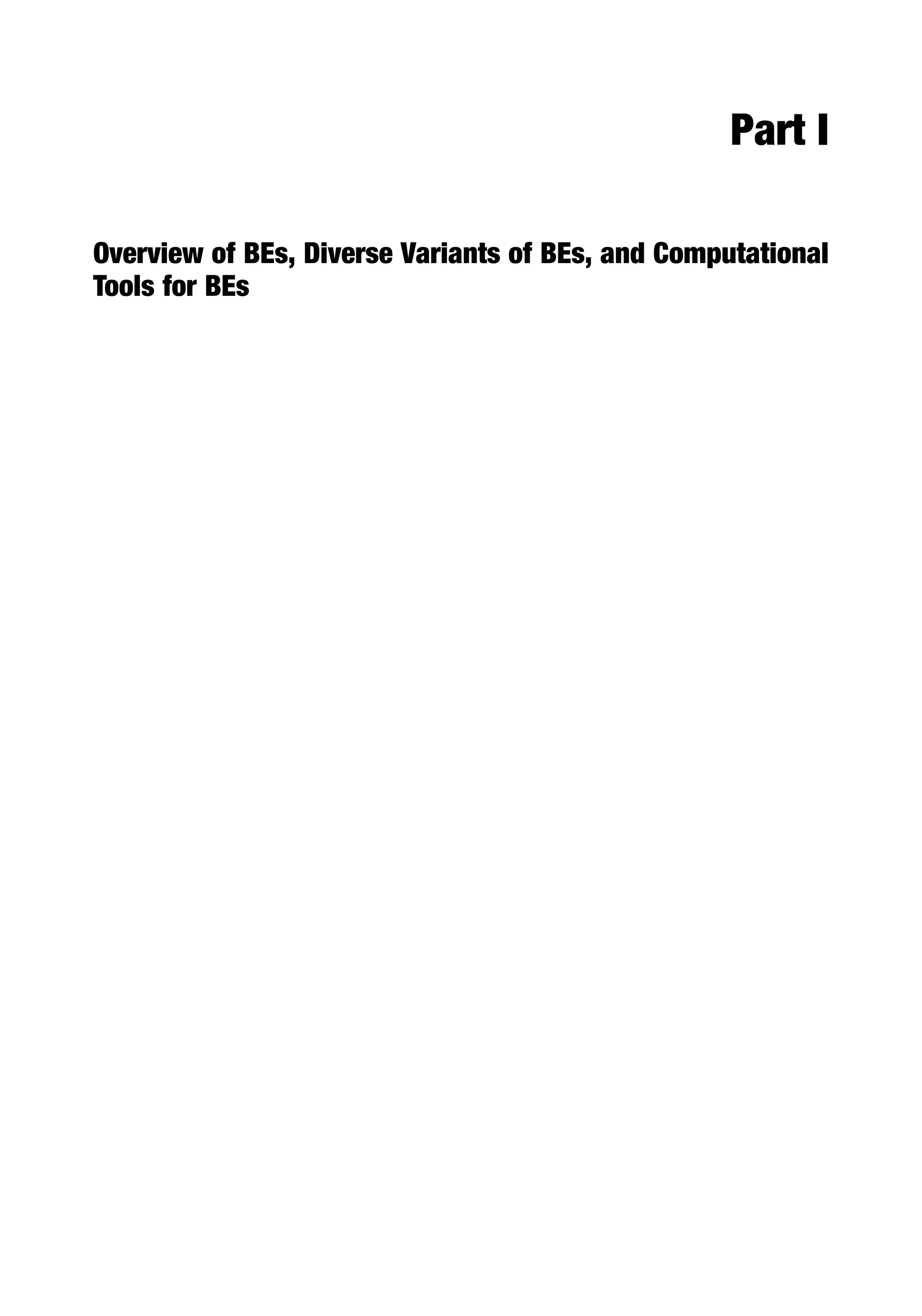 Part I
Overview of BEs, Diverse Variants of BEs, and Computational
Tools for BEs
 