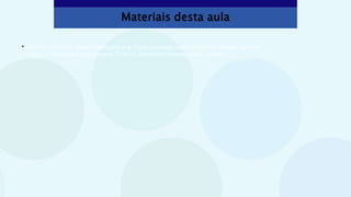 Materiais desta aula
• Efeitos sonoros: www.freesound.org. Para consultar toda a lista de efeitos, acesse:
https://freesound.org/people/Trilhas_Vanzolini/downloaded_sounds/.
 