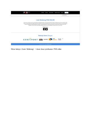 Menu lainnya (Latar Belakang) = dasar dasar pembuatan PSB online
 
