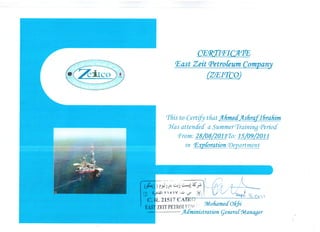 (YE/RXlPICJIPE
r£ast Zeit c:Petrofeum Company
(Zr£Icrco,J
'fliis to Certify tliat jllimetf.;tsftrafl6raliim
Jras attended a SummerTraining Period
Prom: 28/08/2011'fo: 15/09/2011
in P..xpforation {J)epartment
I

 