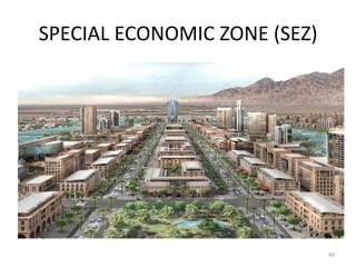 SPECIAL ECONOMIC ZONE (SEZ)




                              49
 