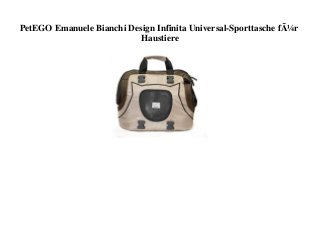 PetEGO Emanuele Bianchi Design Infinita Universal-Sporttasche fÃ¼r
Haustiere
 