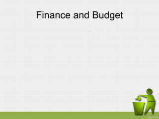 Finance and Budget
 
