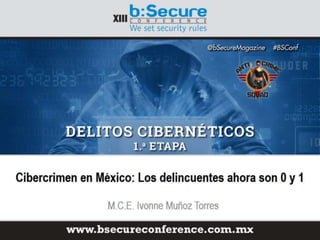 Cibercrimen en México - BSecure 2016 -