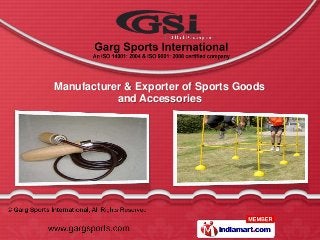 Manufacturer & Exporter of Sports Goods
           and Accessories
 