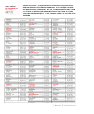 Visit us on the web:
http://guaranteedrate.com
Call us toll free:
1-866-934-7283
Visit us locally:
GuaranteedRatespecializes inprovidinglow rates andfees for homepurchasemortgages andrefinances,
friendly expert adviceandaneasy-to-understandmortgageprocess. This focus has helpedus becomethe
eighthlargest retail mortgagecompany inAmerica. Since2000, we'vehelpedhundreds of thousands of people
withLife's Biggest Purchase®andprovidedover $50billioninhomeloans. Withmorethan155offices and
licensedinall 50states, andWashington, D.C. weassist customers theway they want - face-to-face, over the
phoneor online.
ALABAMA
Birmingham 205-588-2910
ARIZONA
Gilbert 480-214-8890
Payson 480-421-1192
Scottsdale 480-214-8800
Tucson 520-329-5470
ARKANSAS
Bentonville 303-518-9500
CALIFORNIA
Auburn 530-888-7830
Bakersfield 661-735-1812
Belmont 650-486-1346
Campbell 408-841-4950
Carlsbad 760-444-0773
Corte Madera 415-255-5680
Irvine 424-354-5344
La Jolla 800-413-6001
La Jolla 800-753-8350
Los Angeles 424-354-5333
Napa 415-255-5680
Norco 951-271-3777
Pasadena 626-657-7788
Roseville 916-241-3885
San Francisco 415-694-5500
Santa Barbara 805-335-8686
Temecula 949-430-0809
COLORADO
Boulder 303-444-2885
Denver 303-722-2626
Edwards 970-926-5289
Evergreen 720-446-5815
CONNECTICUT
Glastonbury 860-406-8119
Plantsville 860-406-8101
Washington Depot 203-982-4762
FLORIDA
Boca Grande 941-855-9347
Boca Raton 561-257-1087
Fort Myers 239-415-1250
Jacksonville 904-328-1152
Orlando 407-487-4617
Palm Beach Gardens 561-723-9157
Plantation 954-727-8200
Sarasota 941-308-6585
St Petersburg 813-463-2548
Tampa 813-498-0123
GEORGIA
Roswell 404-890-5155
HAWAII
Honolulu 808-636-5268
ILLINOIS
Buffalo Grove 847-419-0010
Chicago - River North 312-440-4007
Chicago - Corporate 773-290-0505
Chicago - Western Ave 773-897-6788
Houston - Cuyler 312-667-1300
Frankfort 630-364-7589
Lake Forest 847-548-1671
Naperville - East 630-320-3990
New Lenox 847-419-0010
Northbrook 847-470-3357
Oak Brook 630-925-0110
Palatine 847-776-7080
Palos Heights 708-430-0300
Park Ridge 847-232-2700
Schaumburg 847-592-9200
Smithton 618-624-1000
South Barrington 847-934-5000
INDIANA
Dyer 219-864-7030
Goshen 574-533-1360
Indianapolis 317-279-5205
Saint John 219-484-2030
Valparaiso 219-476-3499
IOWA
Clive 515-528-7752
Sioux City 712-212-9884
Spirit Lake 712-560-4556
KANSAS
Overland Park 913-312-2000
Overland Park 816-363-1400
KENTUCKY
Louisville 502-792-8500
LOUISIANA
New Orleans 504-939-1704
MAINE
Kennebunk 207-209-2562
Portland 207-331-4700
MARYLAND
Bethesda 202-800-9944
MASSACHUSETTS
Boston - Tremont 617-236-1555
Boston - Wormwood 617-532-2000
Franklin 508-528-1800
Gloucester 978-762-5588
Hingham 781-616-1366
Natick 617-286-8904
Wakefield 781-213-5454
Waltham 781-788-9030
Waltham 617-484-4949
MICHIGAN
Ann Arbor 734-436-0202
Ann Arbor 734-368-9250
Birmingham 248-825-4440
Byron Center 616-365-5813
Grand Rapids 616-326-1139
Livonia 858-883-5626
Troy 248-786-6160
MINNESOTA
Bloomington 952-646-1200
Forest Lake 651-464-9094
Hermantown 218-481-0030
Maple Grove 763-559-5095
Slayton 507-836-6552
St Paul 651-251-1750
MISSOURI
Chesterfield 314-590-1111
MONTANA
Missoula 406-214-3910
NEBRASKA
Omaha 913-747-3218
NEVADA
Las Vegas 702-425-2139
NEW HAMPSHIRE
Nashua 603-821-9177
NEW JERSEY
Hammonton 609-704-2595
Madison 973-295-6478
Marlton 609-481-3650
Middletown 732-784-2780
Mt. Arlington 973-770-4900
Parsippany 973-929-6000
Red Bank 732-784-2780
Tuckerton 609-294-0006
Woodbridge 732-527-0702
NEW YORK
Brooklyn 212-593-4343
Croton on Hudson 914-271-3540
New York - 23rd St 212-604-0105
New York - Lexington 212-593-4343
NORTH CAROLINA
Chapel Hill 919-442-4132
Greensboro 336-574-8307
Jacksonville 910-238-3439
Raleigh 919-256-6380
Wilmington 910-794-8353
Wilmington 910-599-9142
OHIO
Cincinnati 513-609-4477
Columbus 614-423-6917
OKLAHOMA
Blanchard 612-213-0014
OREGON
Bend 541-207-2289
Lake Oswego 503-345-5535
Redmond 303-285-1616
PENNSYLVANIA
Lords Valley 570-775-6333
Philadelphia 267-245-8170
Pittsburgh 412-430-0628
RHODE ISLAND
East Greenwich 401-400-5379
Warwick 401-884-1619
SOUTH CAROLINA
Columbia 803-462-4061
Mt Pleasant 843-614-3855
Simpsonville 864-688-0260
TENNESSEE
Brentwood 615-800-7820
TEXAS
Dallas 214-845-4147
Houston - Redleaf 214-845-4151
Lakeway 512-617-9400
UTAH
Clearfield 801-683-9950
Logan 435-477-6850
Midvale 801-617-1200
Park City 435-647-3000
St George 801-890-7635
VERMONT
West Dover 800-482-1007
VIRGINIA
Fairfax 703-840-6425
Sterling 703-884-1154
Suffolk 757-932-2499
WASHINGTON
Maple Valley 425-413-4400
Vancouver 360-253-7300
WISCONSIN
Brookfield 262-782-7002
Green Bay 920-780-5255
Madison 630-925-7863
Onalaska 608-792-7777
WYOMING
Jackson 307-200-9756
@guaranteedrate facebook.com/guaranteedRate 24
 