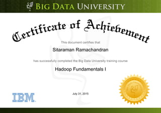 Sitaraman Ramachandran
Hadoop Fundamentals I
July 31, 2015
 