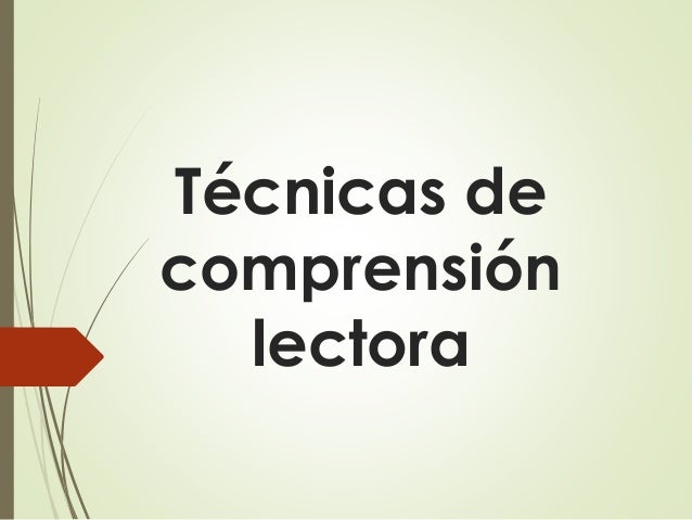 Técnicas de
comprensión
lectora
 