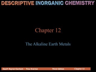 Chapter 12
The Alkaline Earth Metals
 