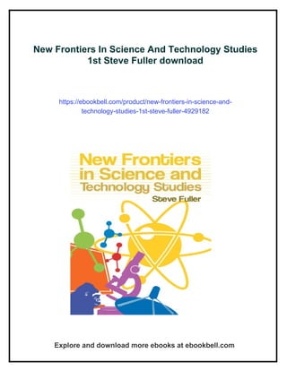 New Frontiers In Science And Technology Studies 1st Steve Fuller | PDF