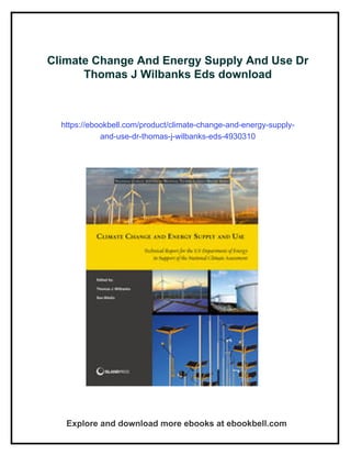 Climate Change And Energy Supply And Use Dr Thomas J Wilbanks Eds | PDF