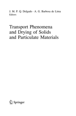 Transport Phenomena And Drying Of Solids And Particulate Materials 1st ...