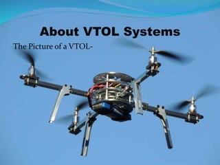 About VTOL Systems
The Picture of a VTOL-
 