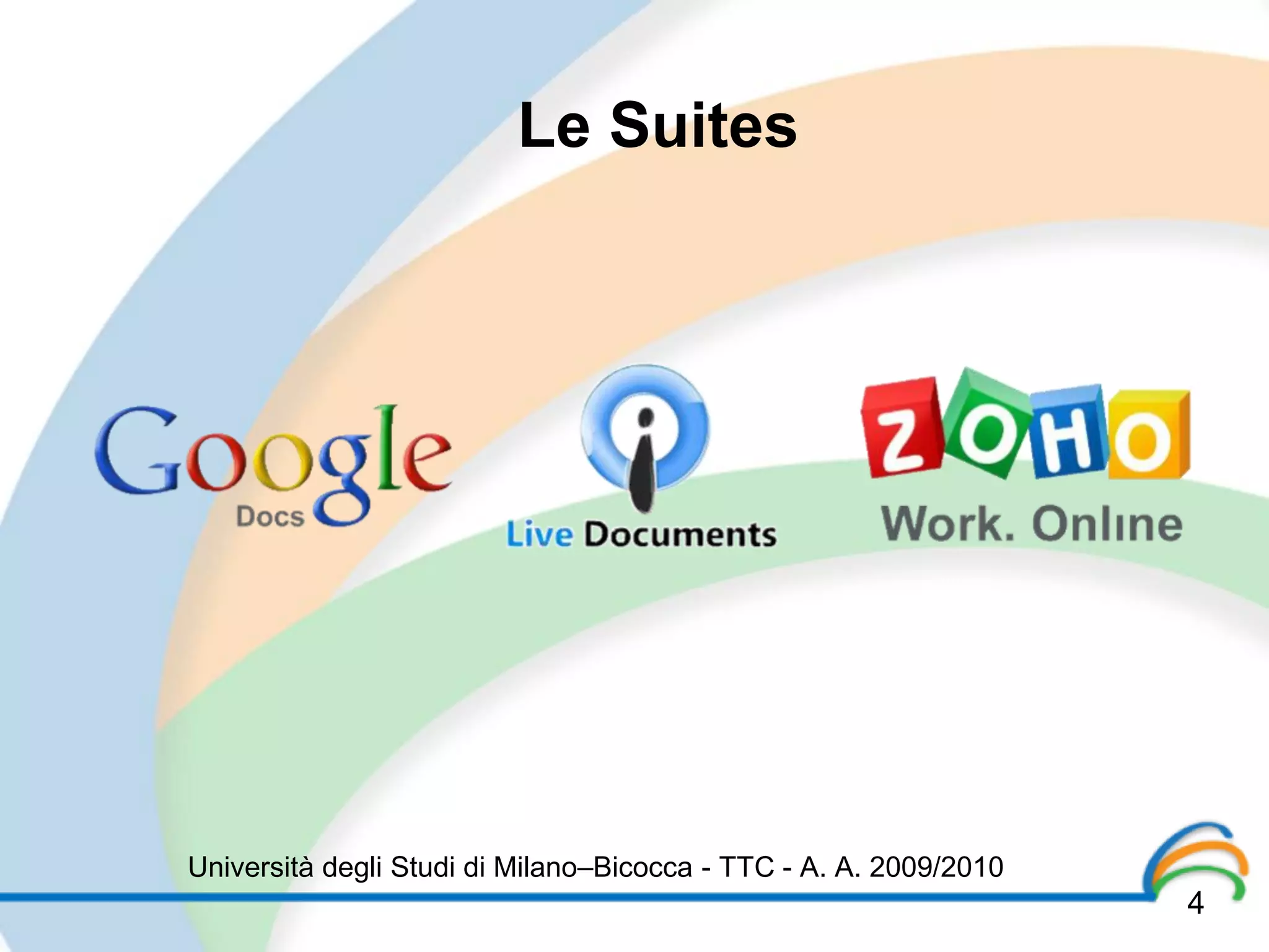 Le Suites




Università degli Studi di Milano–Bicocca - TTC - A. A. 2009/2010
                                                                   4
 