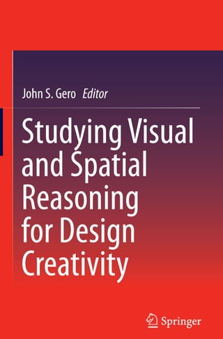 Studying Visual And Spatial Reasoning For Design Creativity 2015th ...