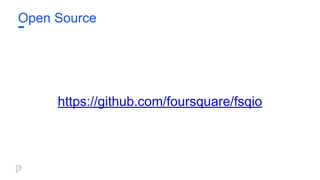 Open Source
https://github.com/foursquare/fsqio
 