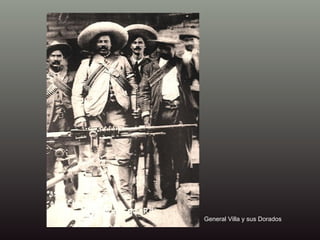 General Villa y sus Dorados 