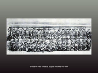 General Villa con sus tropas delante del tren 