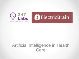Artificial Intelligence in Health
Care
 