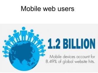 Mobile web users
 