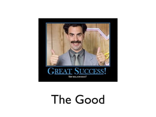 The Good
 
