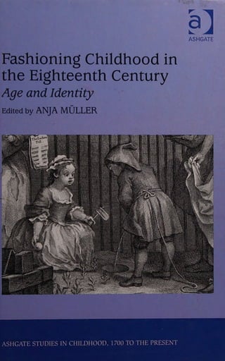 Fashioning Childhood In The Eighteenth Century Age And Identity Anja ...