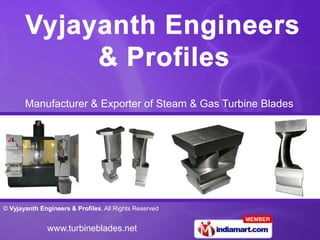 Manufacturer & Exporter of Steam & Gas Turbine Blades




© Vyjayanth Engineers & Profiles, All Rights Reserved


               www.turbineblades.net
 