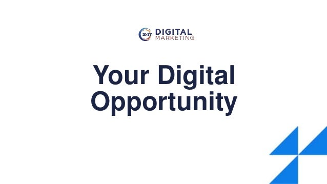 Your Digital
Opportunity
 