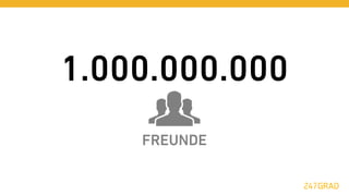1.000.000.000
    FREUNDE
 