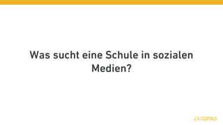 Was sucht eine Schule in sozialen
            Medien?
 