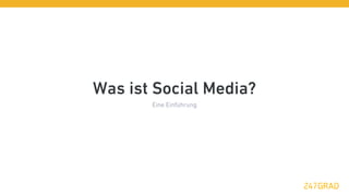 Was ist Social Media?
       Eine Einführung
 