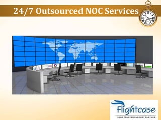 24/7 Outsourced NOC Services
 