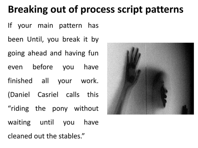 Breaking out of process script patterns - Transactional Analysis | PPTX