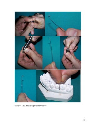 16
Slike 44 – 50. Izrada kapljičaste kvačice
 
