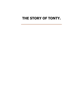 THE STORY OF TONTY.
 