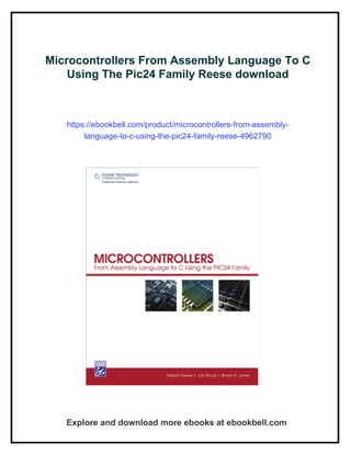 Microcontrollers From Assembly Language To C Using The Pic24 Family ...