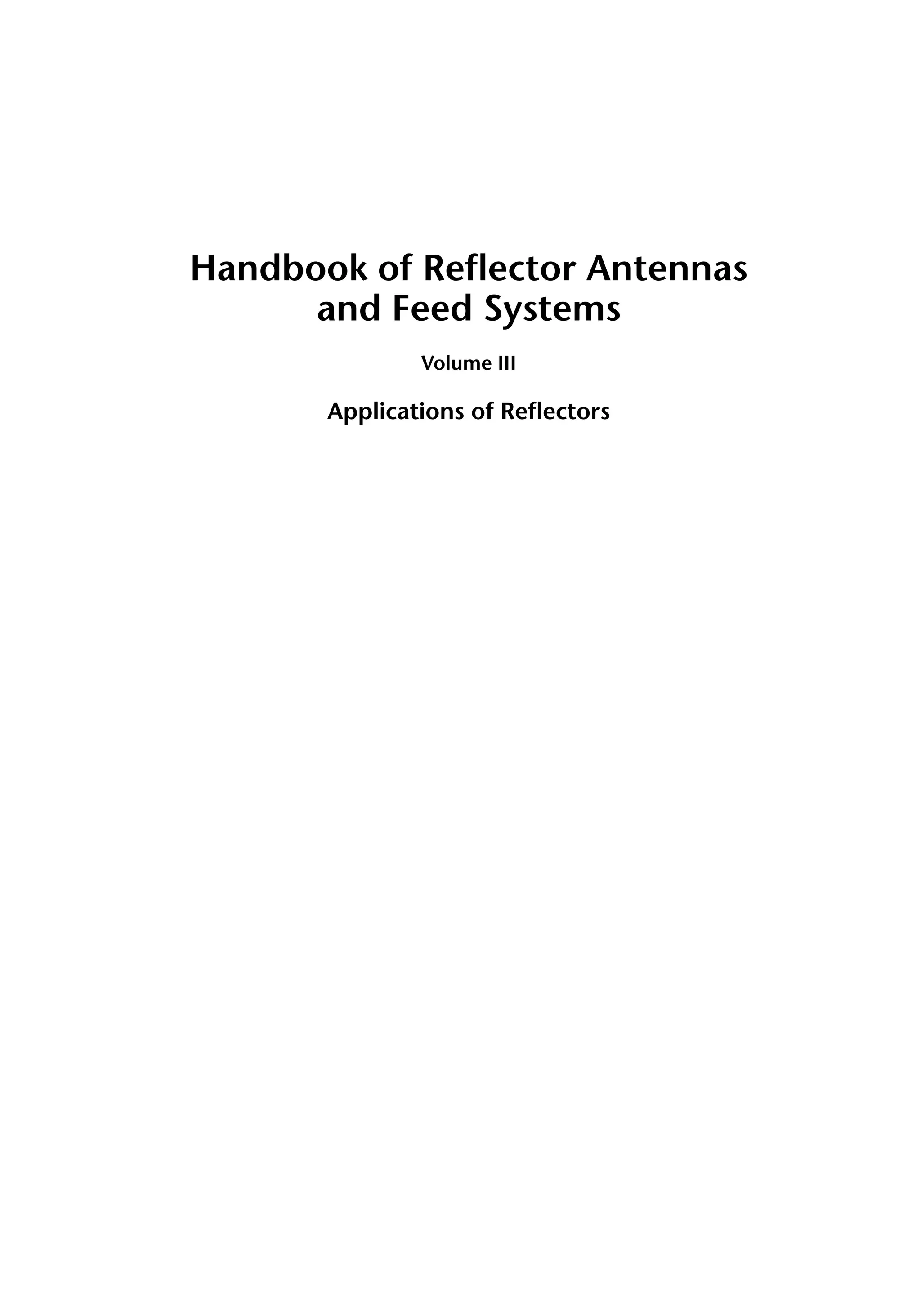 Handbook of Reflector Antennas
and Feed Systems
Volume III
Applications of Reflectors
 