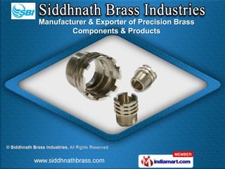 Manufacturer & Exporter of Precision Brass
        Components & Products
 