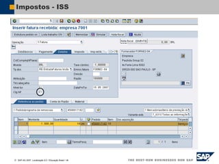  SAP AG 2007, Localização 6.0 / Educação Brasil / ‹#›
Impostos - ISS
 