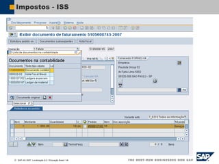 SAP AG 2007, Localização 6.0 / Educação Brasil / ‹#›
Impostos - ISS
 