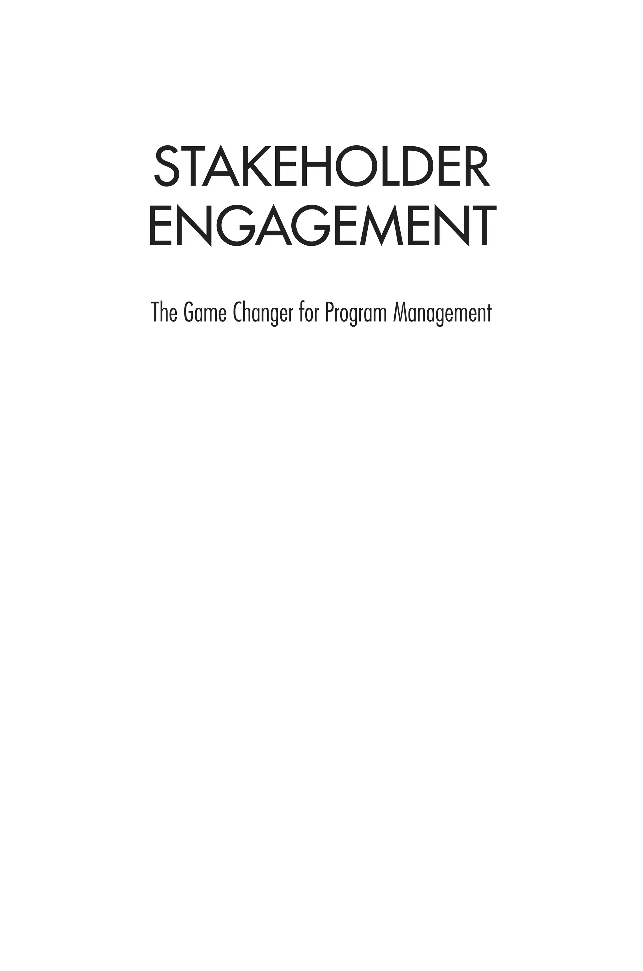 STAKEHOLDER
ENGAGEMENT
The Game Changer for Program Management
 