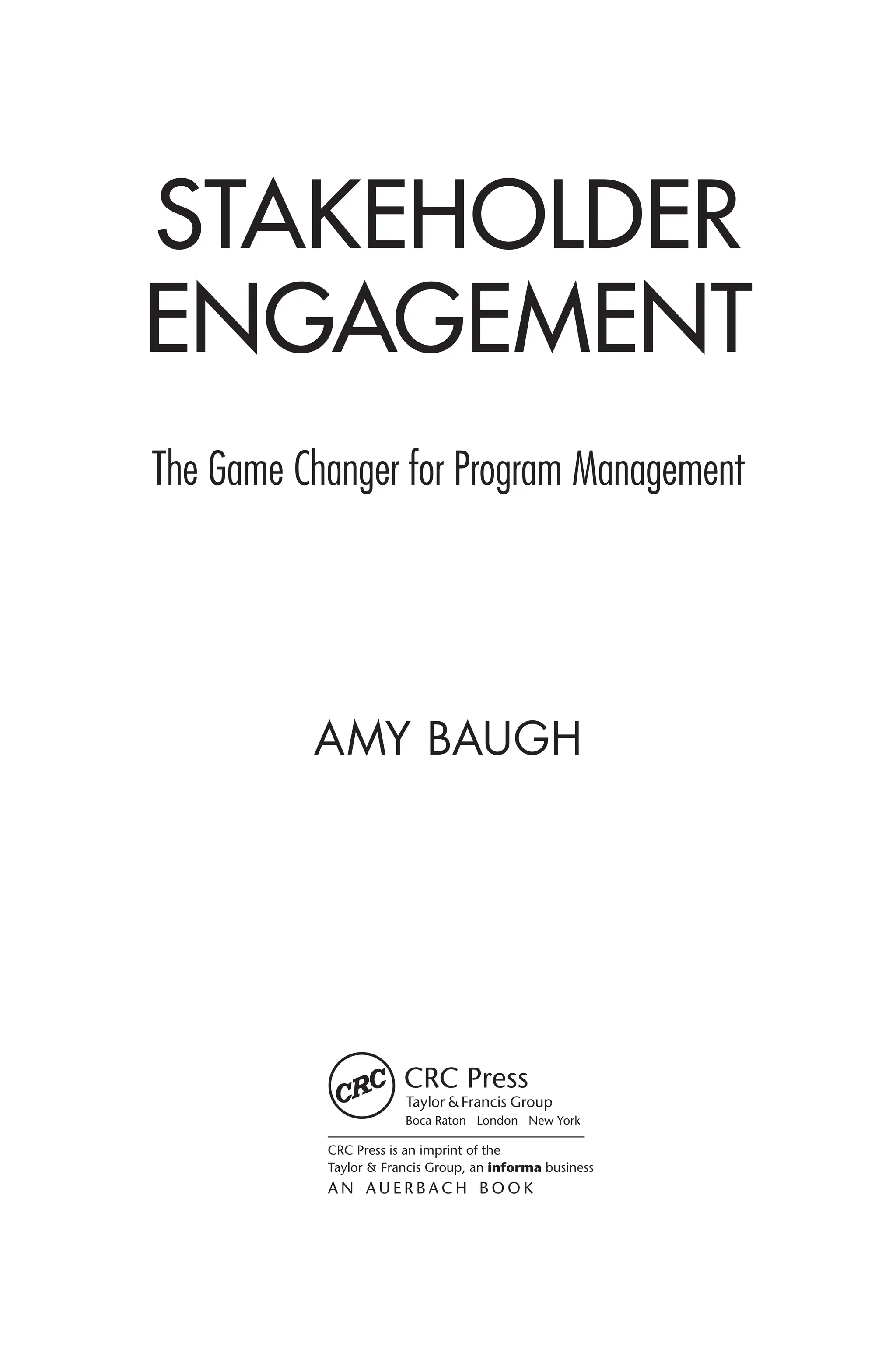 STAKEHOLDER
ENGAGEMENT
The Game Changer for Program Management
AMY BAUGH
 