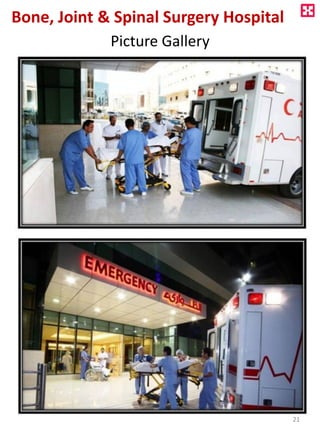 Bone, Joint & Spinal Surgery Hospital
Picture Gallery
21
 