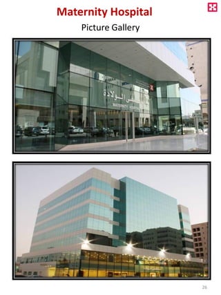 Maternity Hospital
Picture Gallery
26
 
