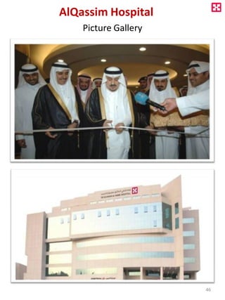 AlQassim Hospital
Picture Gallery
46
 