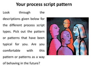 Your process script pattern - Transactional Analysis | PPTX