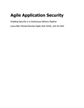 Agile Application Security Enabling Security in a Continuous Delivery ...