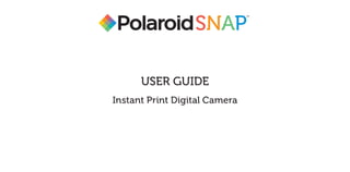 Instant Print Digital Camera
USER GUIDE
 