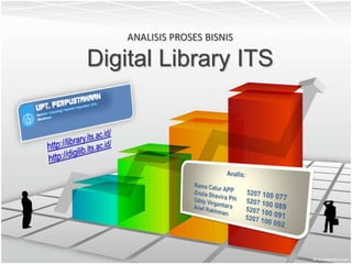 ANALISIS PROSES BISNIS
Digital Library ITS
 